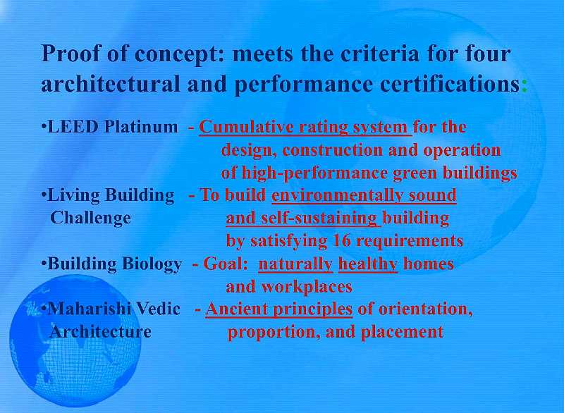 Slide15.jpg - Three progressively more stringent levels of certification, plus Maharishi Sthapatya Veda, and other unique features, create a building unlike any other in the world.